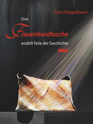 cover image of Eine FRAUENHANDTASCHE erzählt Teile der Geschichte NEU